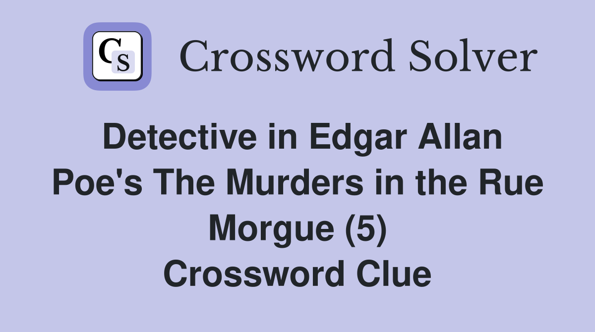 Detective in Edgar Allan Poe's The Murders in the Rue (5